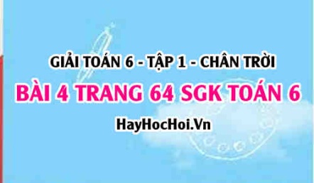 Giải bài 4 trang 64 Toán 6 Tập 1 SGK Chân trời sáng tạo